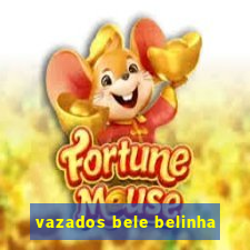 vazados bele belinha